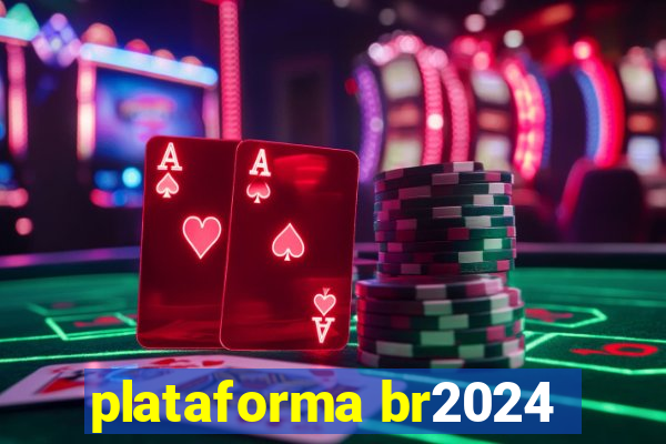 plataforma br2024